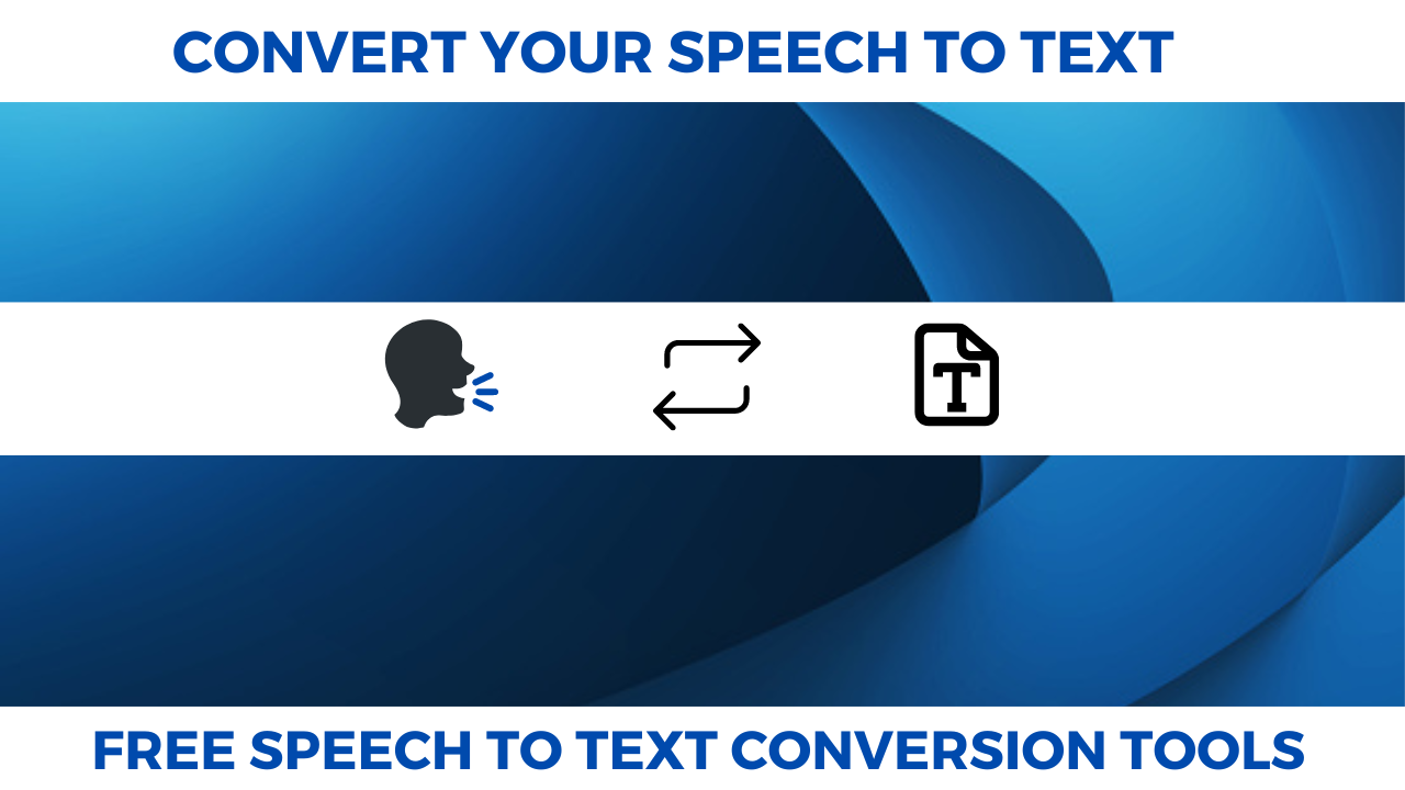 Free speech to text conversion tools